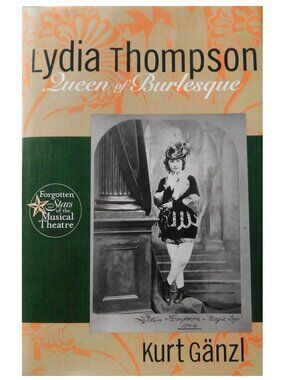 Book, Lydia Thompson Queen of Burlesque (Forgotten Stars of Musical Theatre)